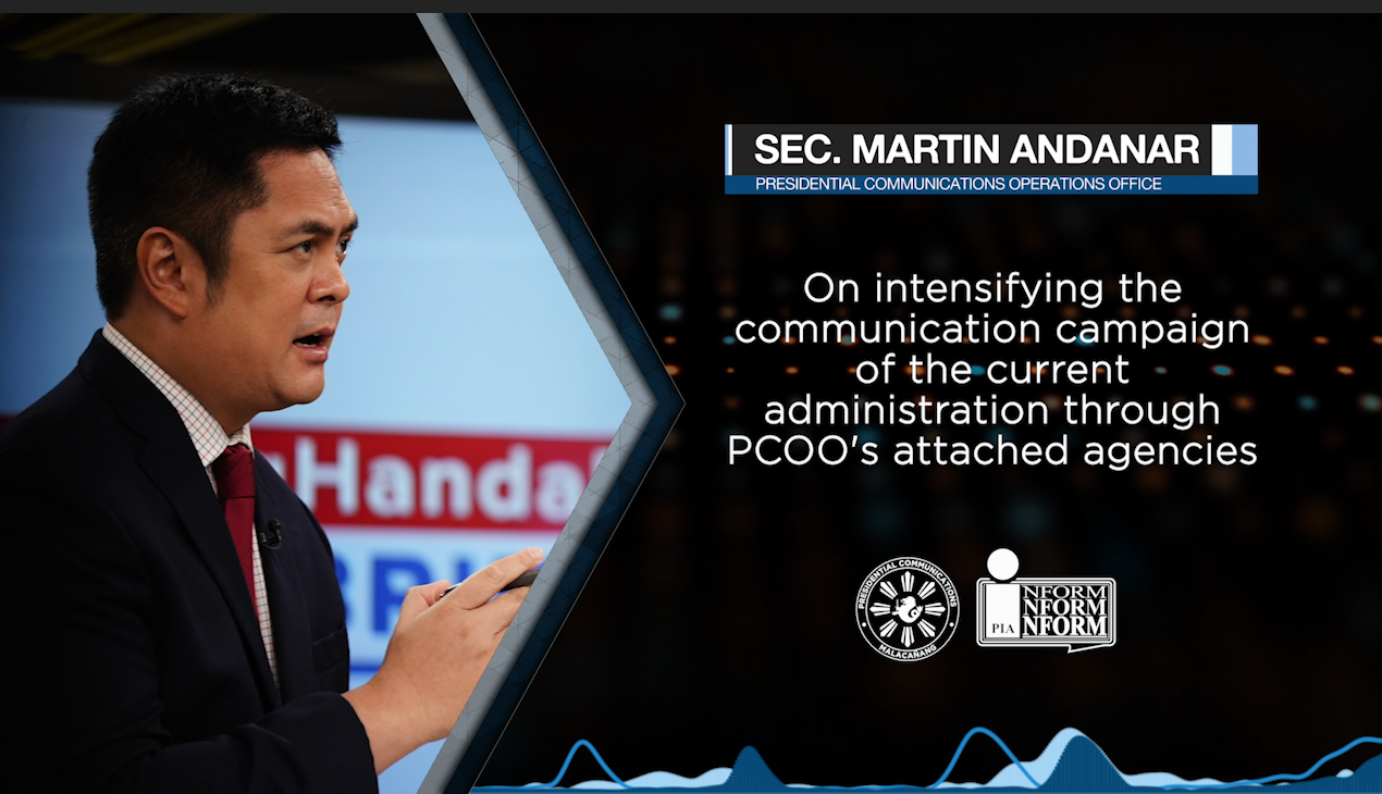 PIA Caraga Soundbites | Presidential Communications Operations Office Sec. Martin Andanar on intensifying the communication campaign of the current administration through PCOO's attached agencies