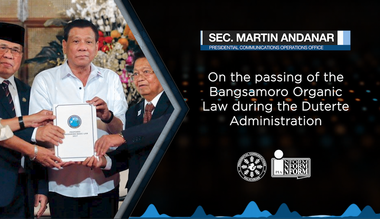 PIA Caraga Soundbites | Presidential Communications Operations Office Sec. Martin Andanar on the passing of the Bangsamoro Organic Law during the Duterte Administration